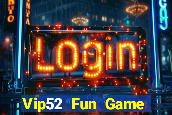 Vip52 Fun Game Bài 3D