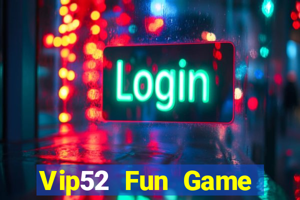 Vip52 Fun Game Bài 3D