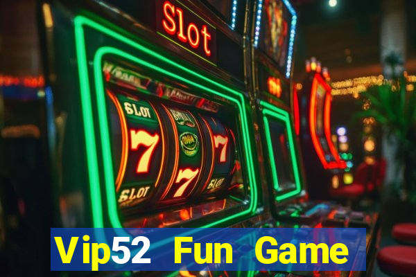 Vip52 Fun Game Bài 3D