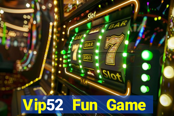 Vip52 Fun Game Bài 3D