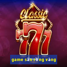 game săn rồng vàng