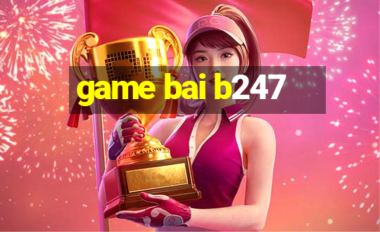 game bai b247