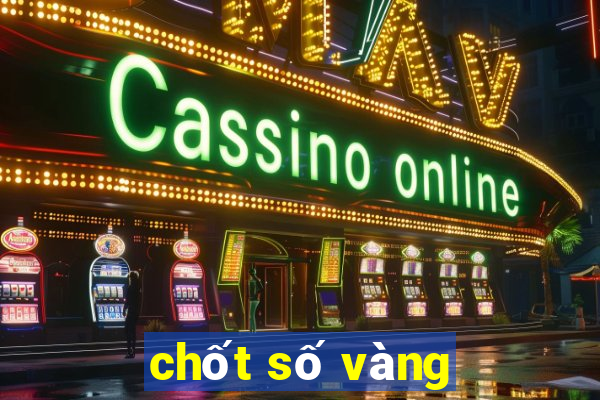 chốt số vàng