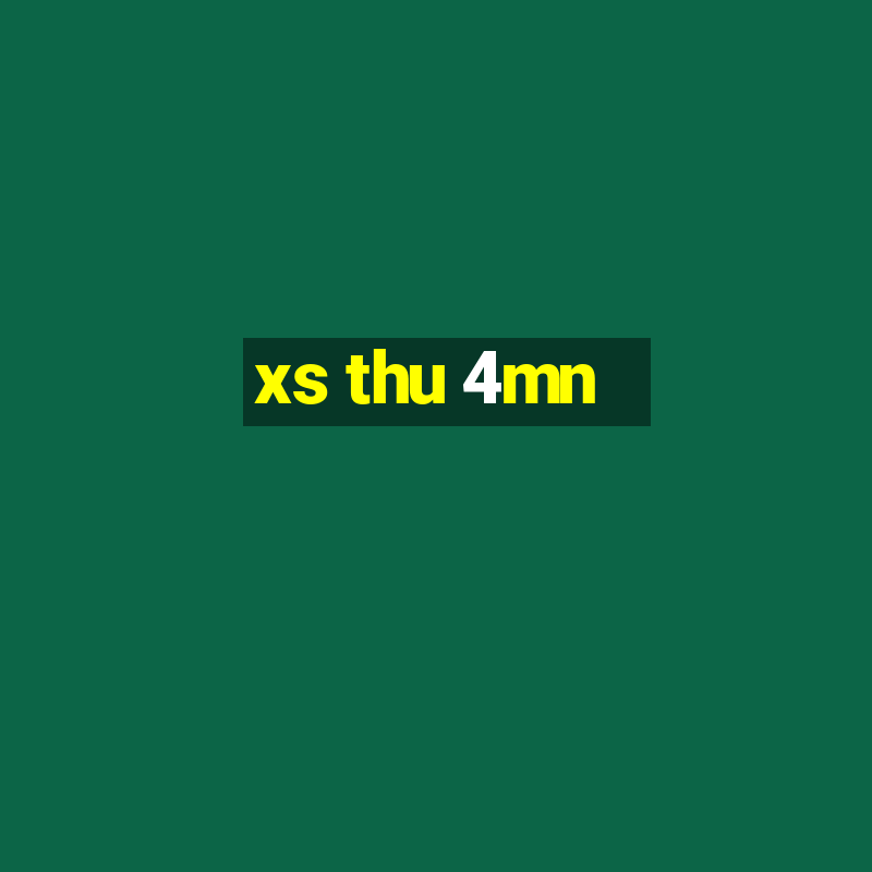 xs thu 4mn