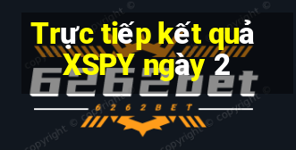 Trực tiếp kết quả XSPY ngày 2