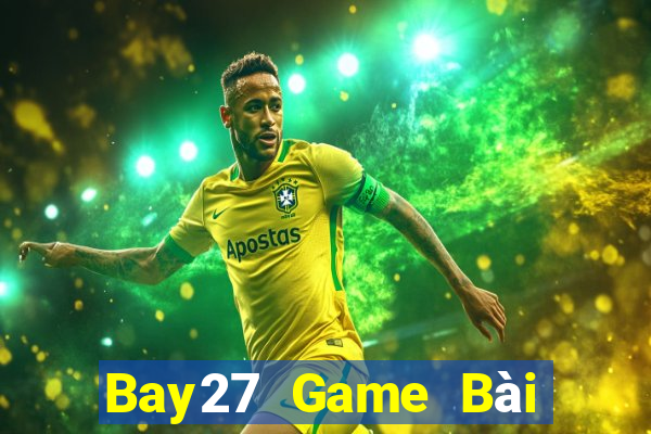 Bay27 Game Bài Đổi Thưởng Uy Tín 2021