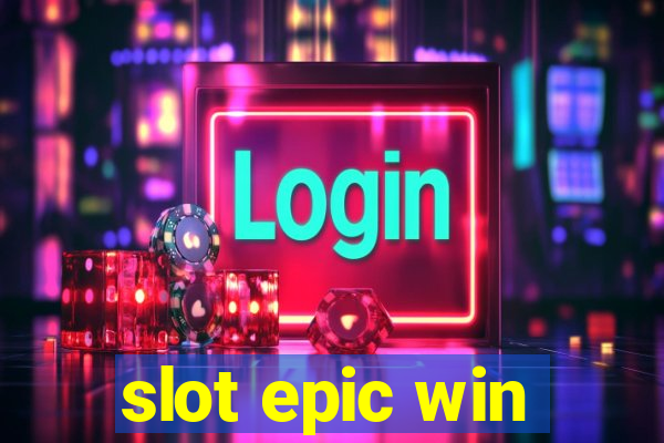 slot epic win