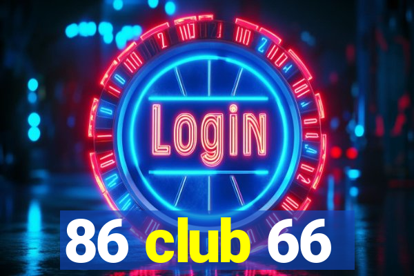 86 club 66