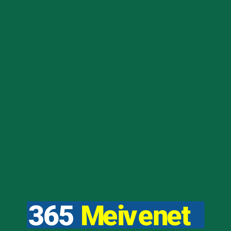 365 Meivenet