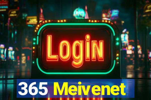 365 Meivenet