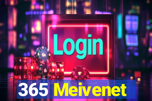 365 Meivenet