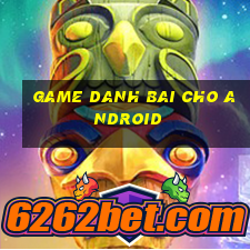 game danh bai cho android