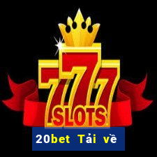 20bet Tải về Ainodo Android