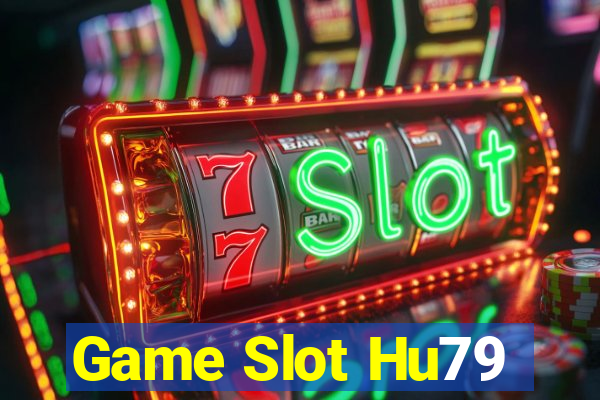 Game Slot Hu79