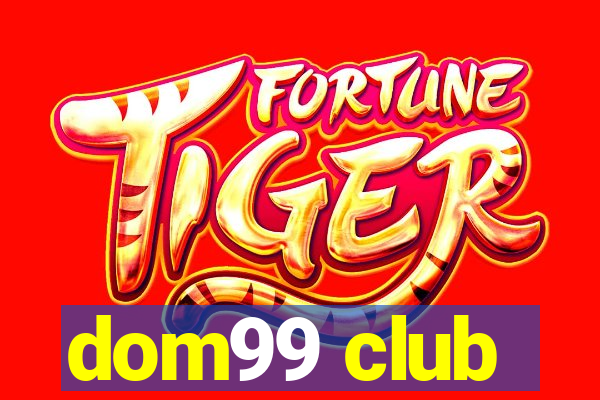 dom99 club