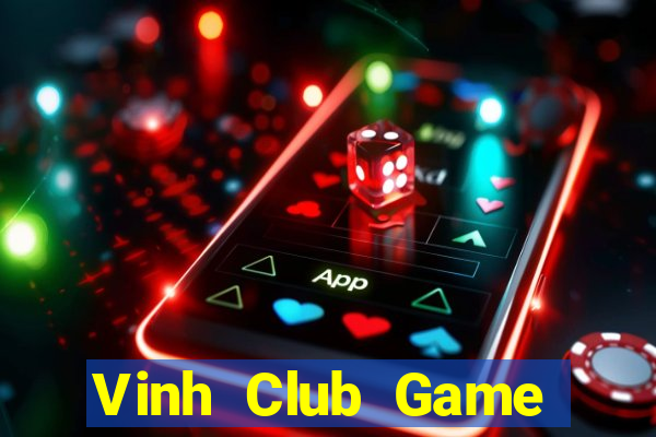 Vinh Club Game Bài Uy Tín