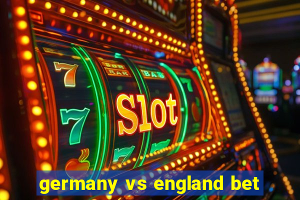 germany vs england bet