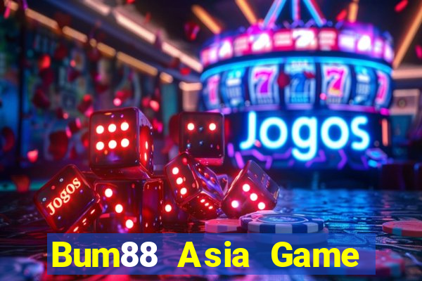 Bum88 Asia Game Bài Đổi Thưởng Uy Tín