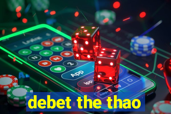 debet the thao