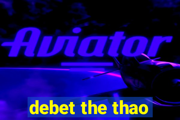 debet the thao