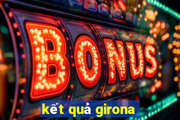 kết quả girona