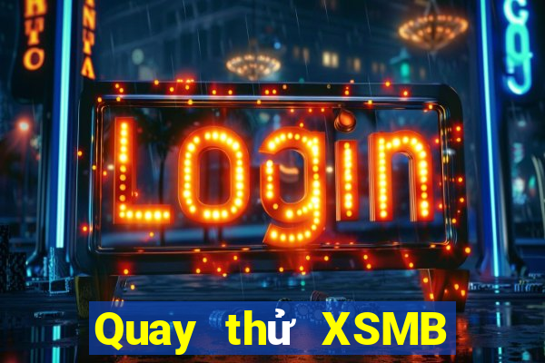 Quay thử XSMB ngày 10