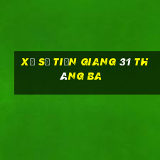 xổ số tiền giang 31 tháng ba