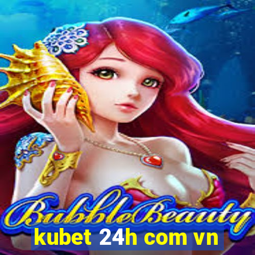 kubet 24h com vn