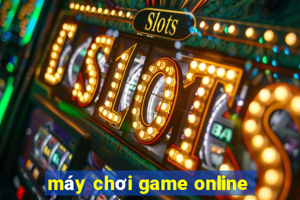 máy chơi game online