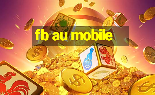 fb au mobile