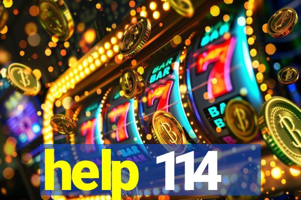 help 114