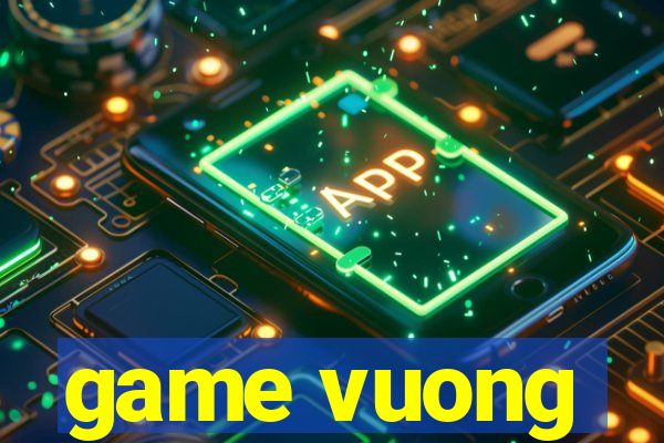 game vuong