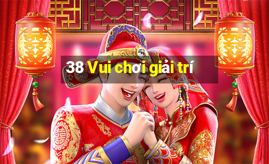 38 Vui chơi giải trí