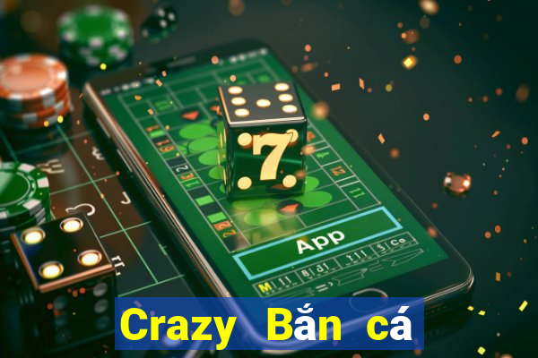 Crazy Bắn cá Phiên bản miễn phí