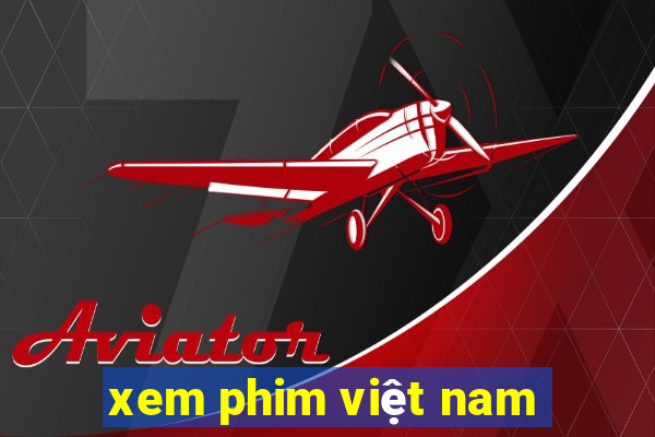 xem phim việt nam