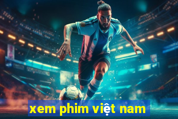 xem phim việt nam