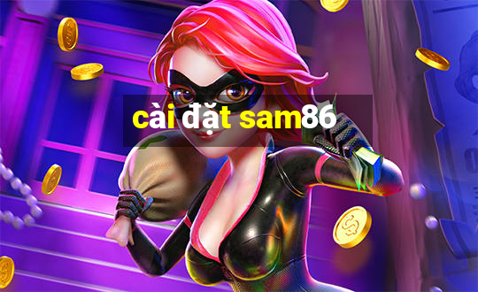 cài đặt sam86