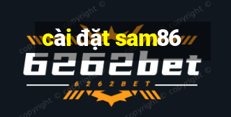 cài đặt sam86