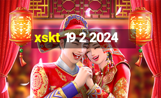 xskt 19 2 2024