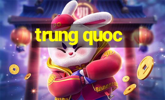 trung quoc