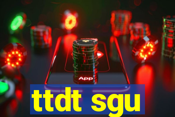 ttdt sgu