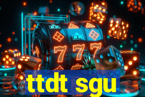 ttdt sgu