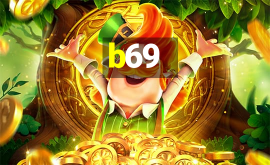 b69