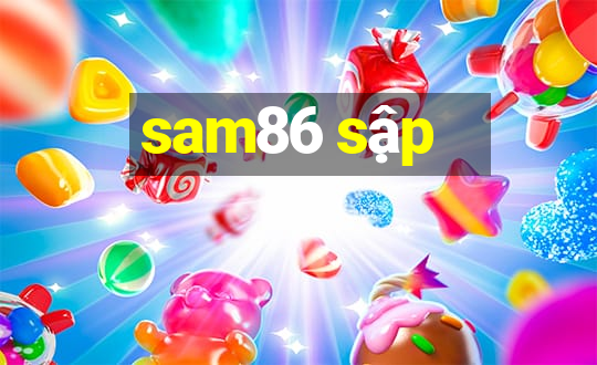 sam86 sập