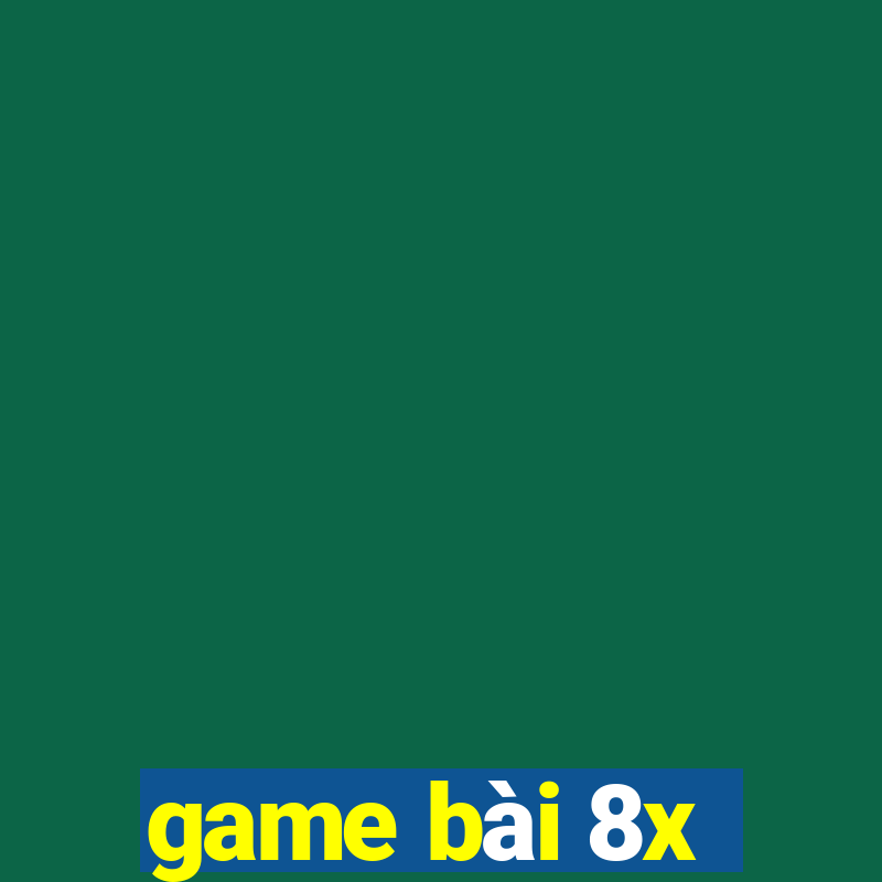 game bài 8x