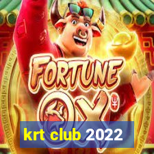 krt club 2022