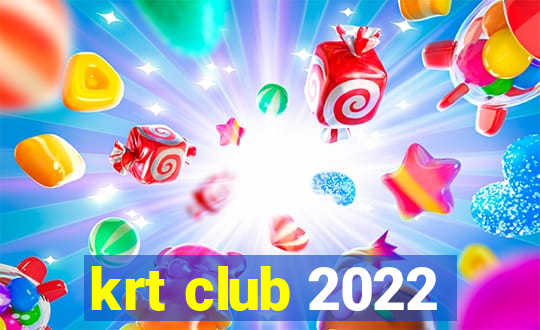 krt club 2022