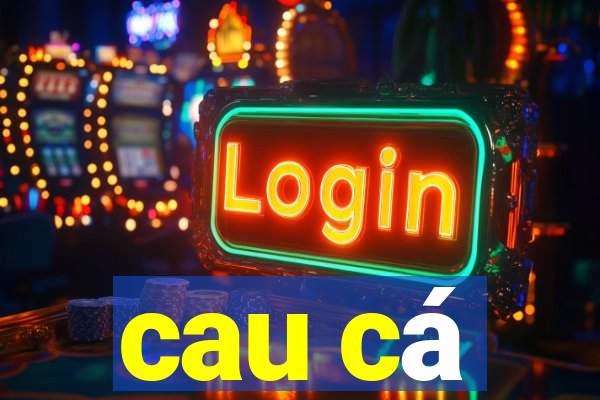 cau ca