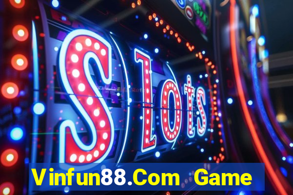 Vinfun88.Com Game Bài Giải Trí