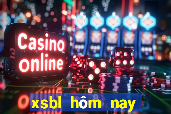 xsbl hôm nay trực tiếp